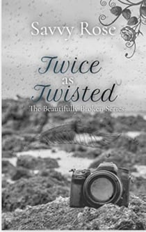 Twice as Twisted - The Beautifully Broken, #2