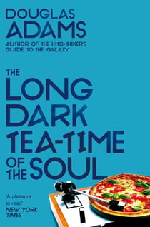 The Long Dark Tea-Time of the Soul - From The Internationally Bestselling Author of The Hitchhiker's Guide To The Galaxy