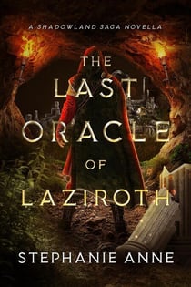 The Last Oracle of Laziroth - Shadowland Saga, #2.5