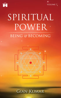 Spiritual Power - Being & Becoming - Volume 1