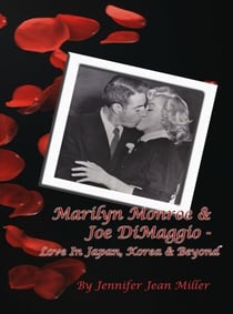 Marilyn Monroe &amp; Joe DiMaggio - Love In Japan, Korea &amp; Beyond