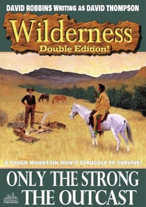 Wilderness Double Edition 30: Only the Strong / The Outcast - Wilderness, #30