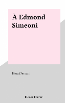 À Edmond Simeoni