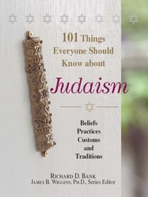 101 Things Everyone Should Know About Judaism - Beliefs, Practices, Customs, And Traditions