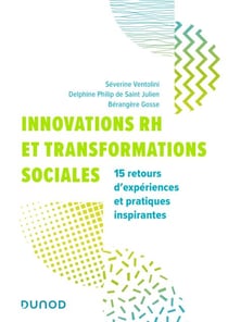 Innovations RH et transformations sociales - 15 retours d'expériences et pratiques inspirantes