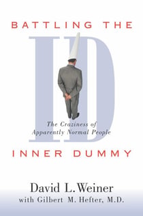 Battling the Inner Dummy - The Craziness of Apparently Normal People
