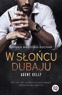 W sloncu Dubaju. Agent Kelly. Tom 1 - Agent Kelly, #1