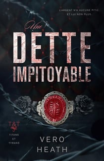 Une dette impitoyable - Titans et Tyrans, #1