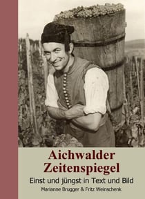 Aichwalder Zeitenspiegel - Einst und jüngst in Text und Bild