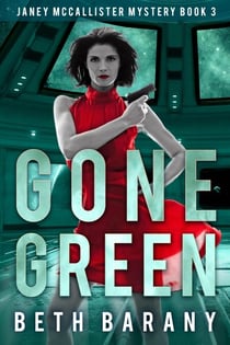 Gone Green (A Sci-Fi Mystery) - Janey McCallister Mystery series, #3