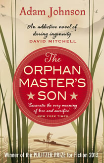 The Orphan Master's Son - The thrilling, Pulitzer Prize-winning coming-of-age novel set in North Korea