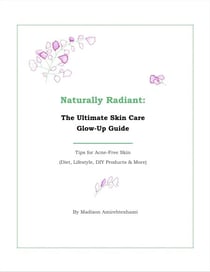 Naturally Radiant: The Ultimate Skin Care Glow-Up Guide