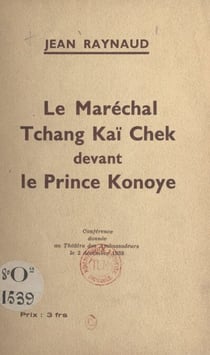 Le Maréchal Tchang Kaï Chek devant le Prince Konoye - Conférence donnée au Théâtre des Ambassadeurs, le 2 décembre 1938
