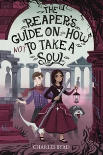 The Reaper’s Guide on How NOT to Take  a Soul!