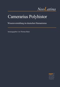 Camerarius Polyhistor - Wissensvermittlung im deutschen Humanismus
