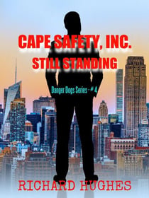 Cape Safety, Inc. - Still Standing - Danger Dogs Series, #4