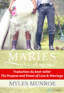 Mariés et après? - But et puissance de l'amour et du mariage