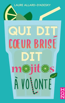 Qui dit coeur brisé dit mojitos à volonté