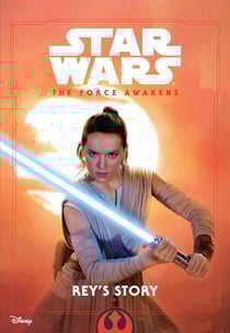 Star Wars: The Force Awakens: Rey's Story
