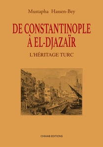De Contantinopole à El-Djazaïr - L’héritage turc