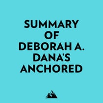 Summary of Deborah A. Dana's Anchored