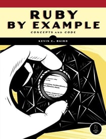 Ruby by Example - Concepts and Code