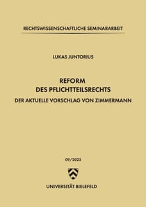 Reform des Pflichtteilsrechts - Der aktuelle Vorschlag von Zimmermann