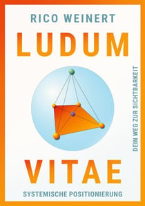 Ludum Vitae - Systemische Positionierung - Dein Weg in die Sichtbarkeit