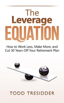 The Leverage Equation - Financial Freedom for Smart People