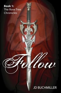 Follow - The Rose Tree Chronicles, #1