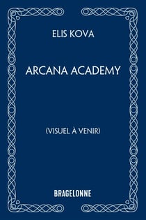 Arcana Academy, T1 : Arcana Academy