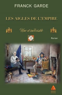 Les Aigles de l'Empire : Tome 2 - Une et indivisible