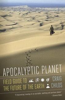 Apocalyptic Planet - Field Guide to the Future of the Earth