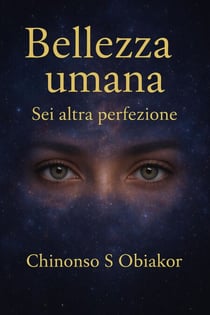 Bellezza Umana - chinonso s obiakor, #160