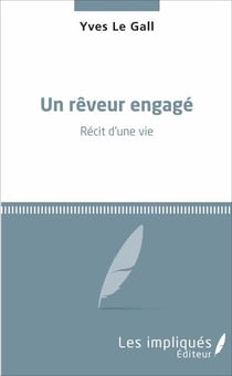Un rêveur engagé - Récit d'une vie