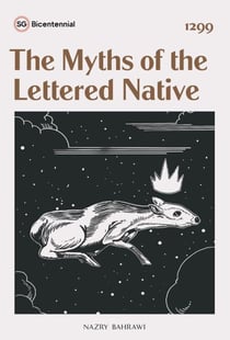 The Myths of the Lettered Native - Singapore Bicentennial