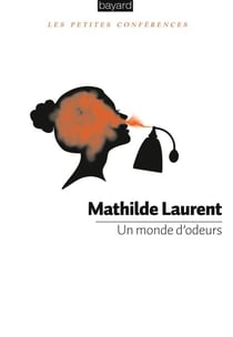 Un monde d'odeurs - Les petites conférences