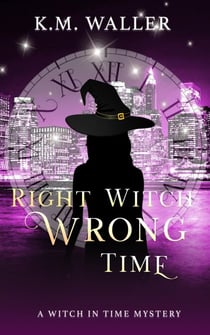 Right Witch Wrong Time - Witch in Time: Nuala, #1