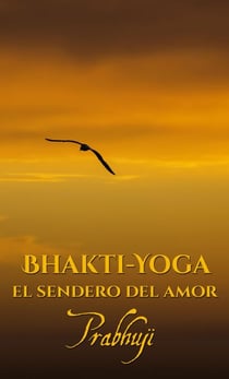 Bhakti-yoga: El sendero del amor