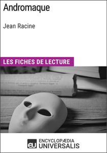 Andromaque de Jean Racine - Les Fiches de lecture d'Universalis