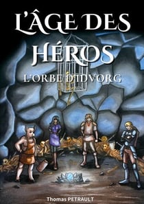 L'Âge des Héros - L'Orbe d'Idvorg