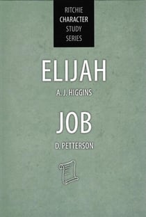Elijah and Job - Ritchie Character Study Series, #4