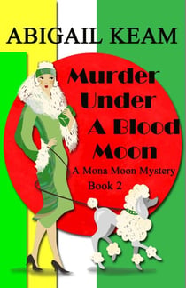 Murder Under A Blood Moon - A Mona Moon Mystery, #2