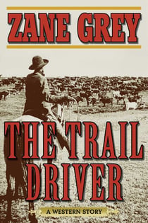 The Trail Driver - A Western Story