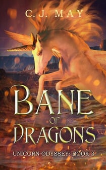 Bane of Dragons - Unicorn Odyssey, #3