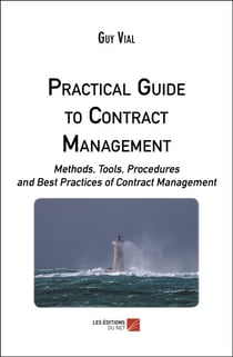 Practical Guide to Contract Management - Methods, Tools, Procedures and Best Practices of Contract Management