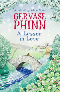 A Lesson in Love - Book 4 in the gorgeously endearing Little Village School series