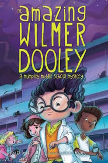 The Amazing Wilmer Dooley - A Mumpley Middle School Mystery