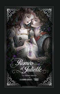 Roméo et Juliette : un amour interdit - Romance et Sortilège