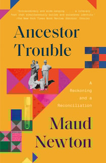Ancestor Trouble - A Reckoning and a Reconciliation
